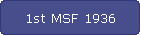 1st MSF 1936